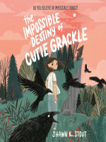 The_Impossible_Destiny_of_Cutie_Grackle